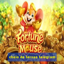 cheio de tersao telegram